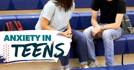 Anxiety in Teens: 8 Ways You Can Help Your Child