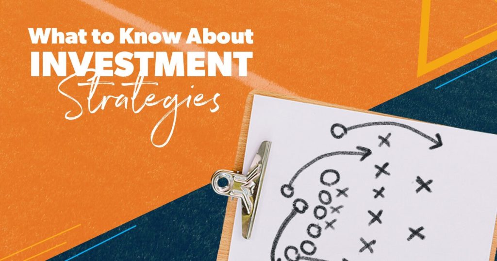 Investment Strategies: What You Need to Know