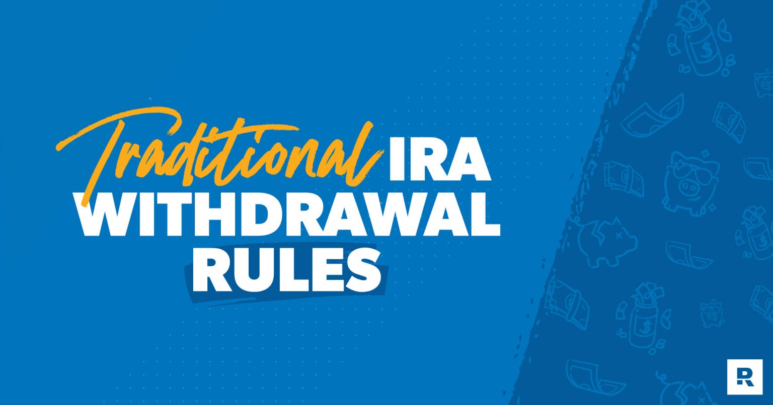 What Are Traditional IRA Withdrawal Rules?