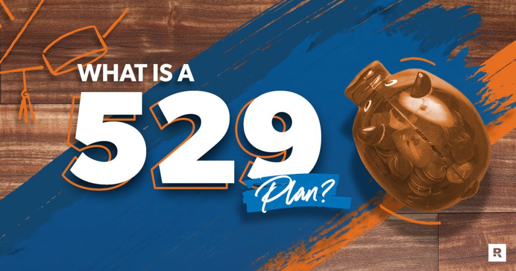 What Is a 529 Plan?